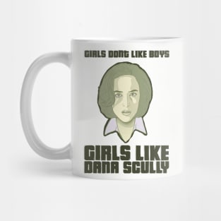 girls like DANA SCULLY. Mug